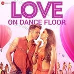 Love on Dance Floor - Nikhita Gandhi Song Download